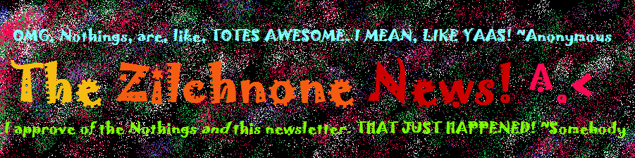 Welcome to Zilchnone News!