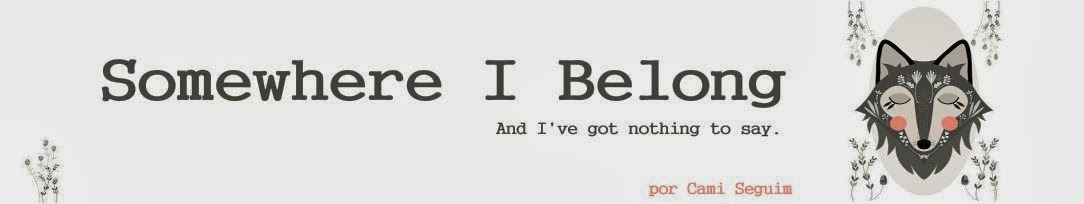 Somewhere I belong,           and I've got nothing to say.