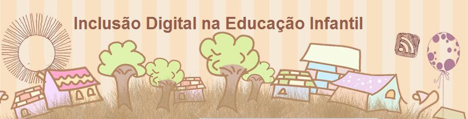 Inclusão Digital na Educação Infantil
