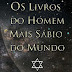 Os Livros Do Homem Mais Sábio do Mundo - Daniel Deusdete