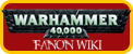 Warhammer 40K fanon wiki