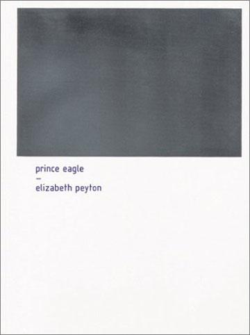 Prince Eagle: An Artist's Book Elizabeth Peyton