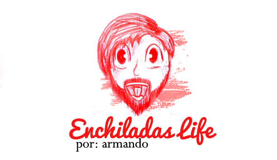 Enchiladas life tiras comicas y mas tarugadas