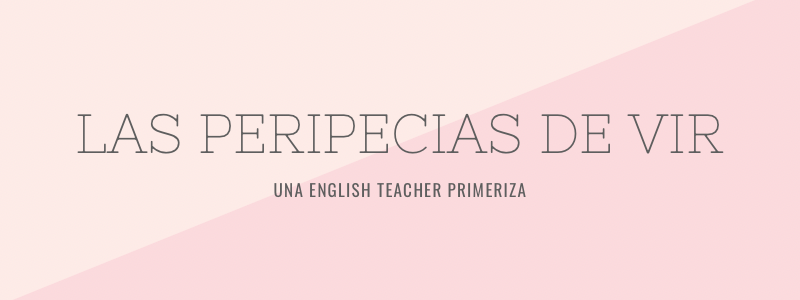 Las peripecias de Vir, una English Teacher primeriza