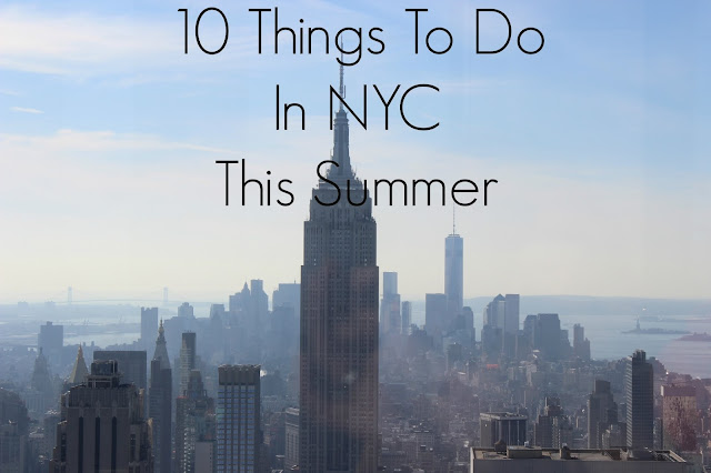 NYC | 10 Things To Do In NYC This Summer