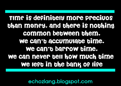 Time is definitely more precious than money.