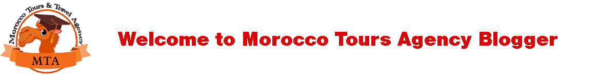Morocco Tours Agency - Travel Company - Sahara Camel Trips