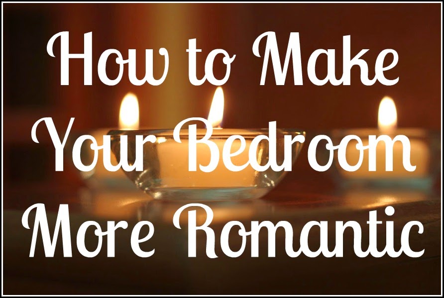 Amanda G Whitaker How To Make Your Bedroom More Romantic
