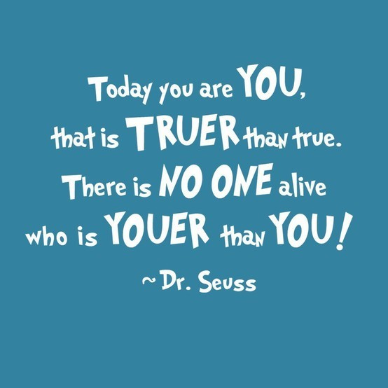Image result for nobody is youer than you dr seuss