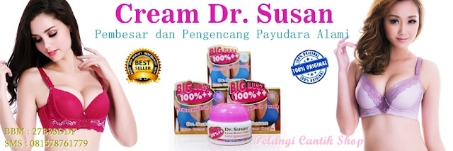 Jual Cream Pembesar dan Pengencang Payudara Dr Susan Original.