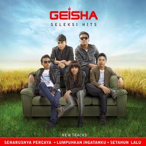 Geisha - Seleksi Hits (Full Album 2013) Geisha - Seleksi Hits (Full Album 2013)
