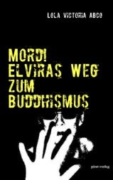 Mord! Elviras Weg zum Buddhismus