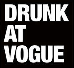 Drunk At Vogue