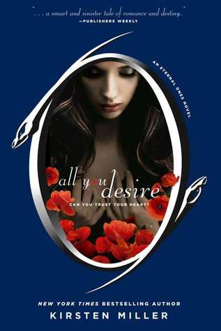 All You Desire (Eternal Ones) Kirsten Miller