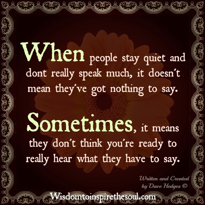 When people stay quiet...