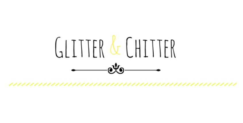 Glitter & Chitter