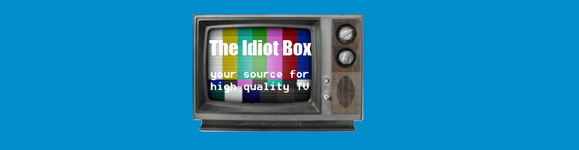 The Idiot Box