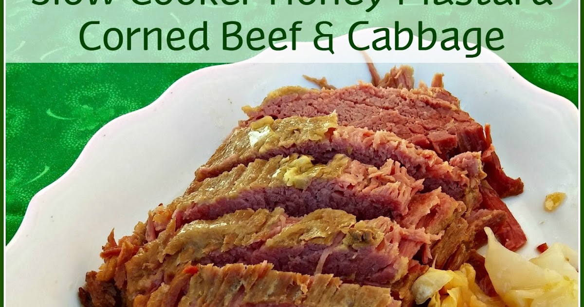 Slow Cooker Honey Mustard Corned Beef and Cabbage Edesia's Notebook