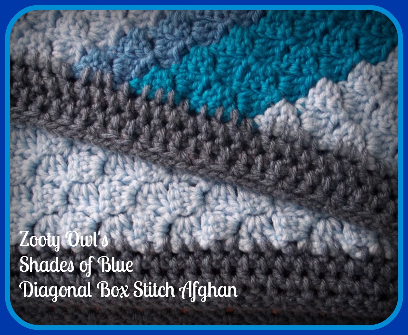 Zooty Owl's Crafty Blog Diagonal Box Stitch Afghan Shades of Blue