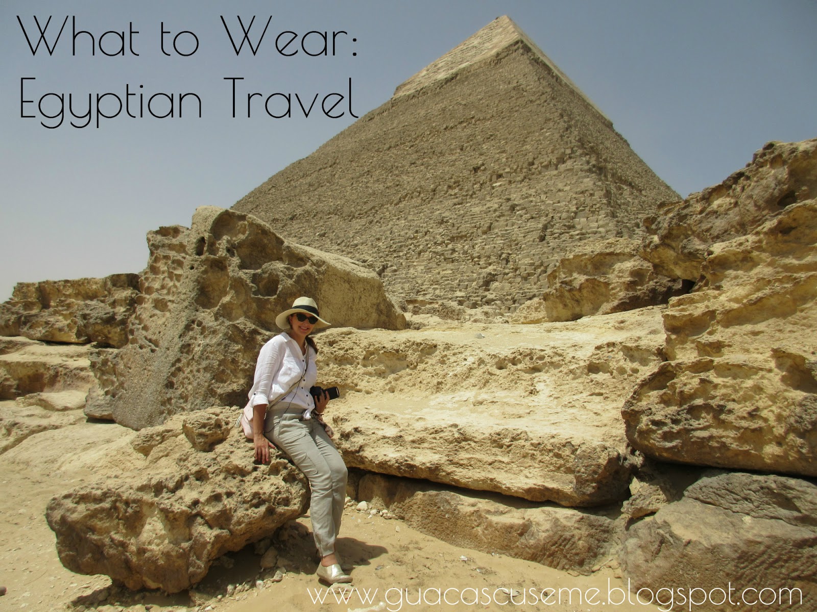 GuacaScuse Me? Egypt in the Summer What to Wear