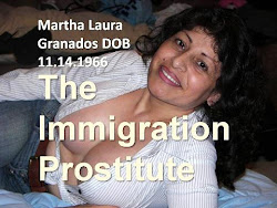Martha Laura Granados (DOB 11/14/1966) The Immigration Prostitute