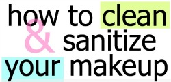 Clean & Sanitize Makeup & Brushes