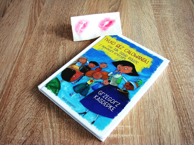 Tylko bez całowania Grzegorz Kasdepke