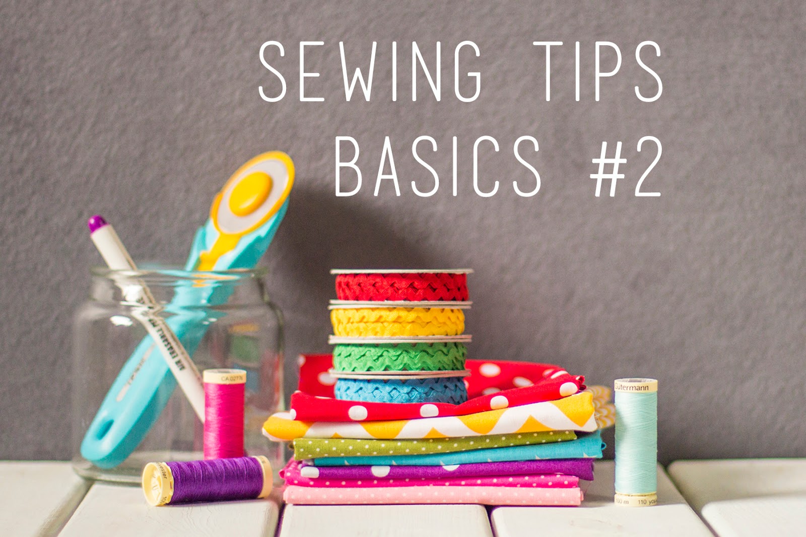 Live it . Love it . Make it. Sewing tips Basics 2