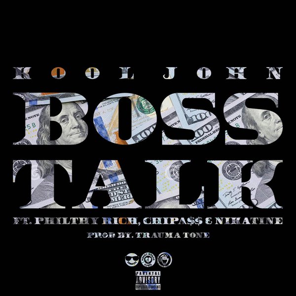 Kool John featuring Philthy Rich, Chippass, and Nikatine - "Boss Talk"