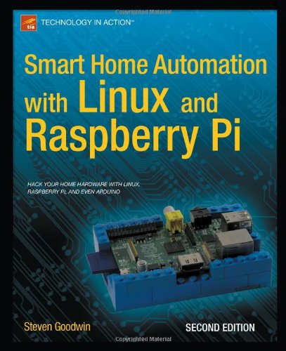 Smart Home Automation with Linux and Raspberry Pi, Second Edition