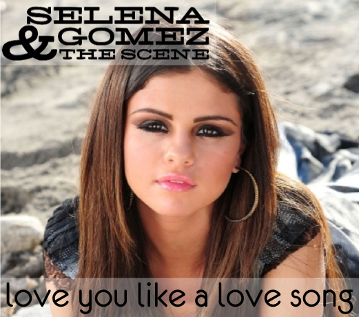 selena gomez love like a love song