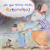 ¿De qué tienes miedo, Ratoncito?