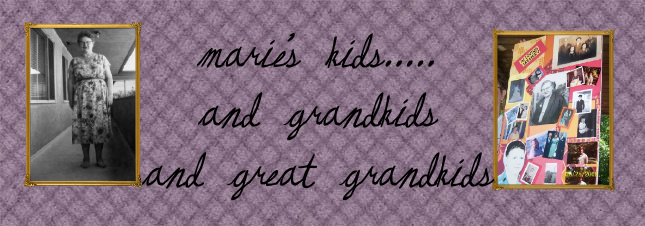 Marie's Kids and Grandkids and Great Grandkids......