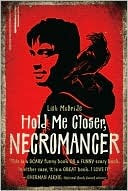 Hold Me Closer, Necromancer by Lish McBride