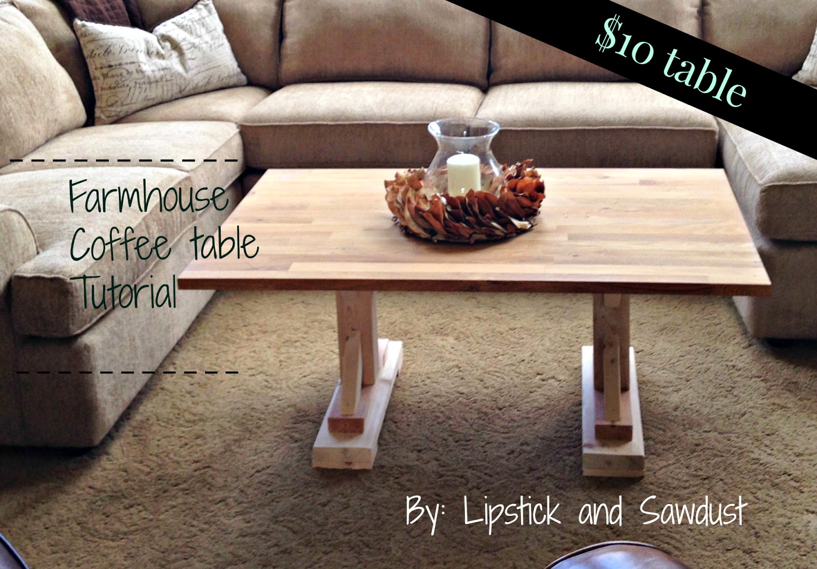 Lipstick and Sawdust Lipstick and Sawdust Farmhouse Coffee Table Tutorial