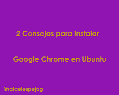 2-consejos-para-instalar-googel-chrome-en-ubuntu