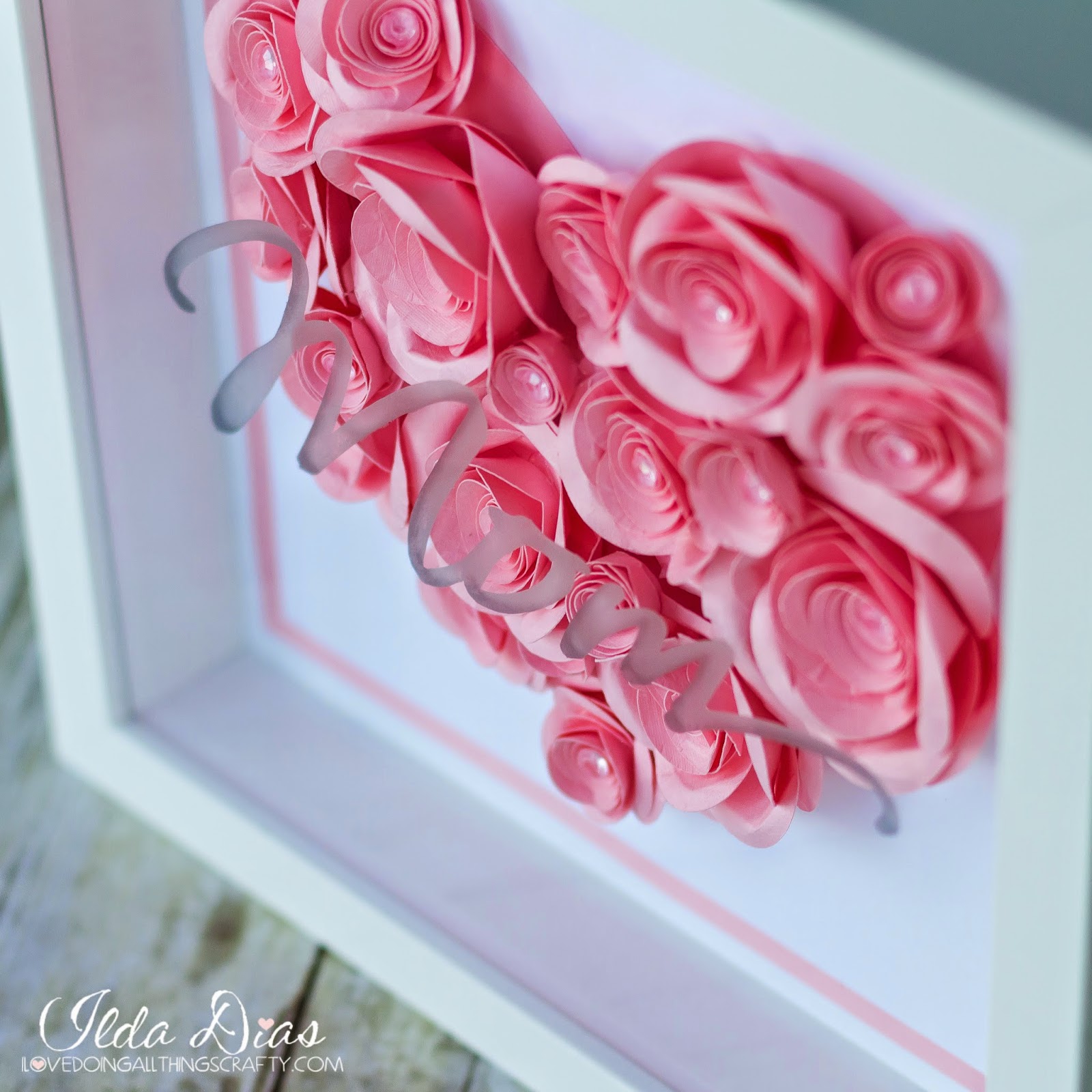 I Love Doing All Things Crafty: Mother's Day Shadow Box