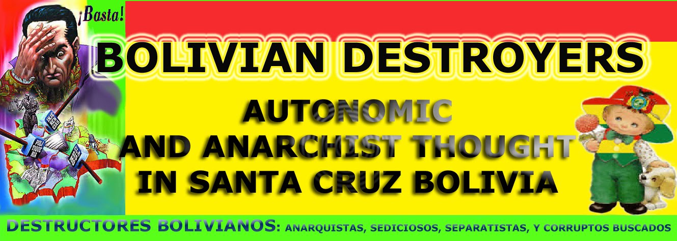 Bolivian Destroyers: Autonomic and Anarchist Thought in Santa Cruz Bolivia