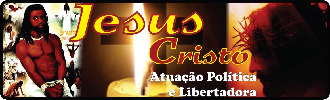 ATUAÇÃO POLÍTICA E LIBERTADORA DE JESUS CRISTO