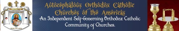 AUTOCEPHALOUS ORTHODOX CATHOLIC CHURCHES OF THE AMERICAS