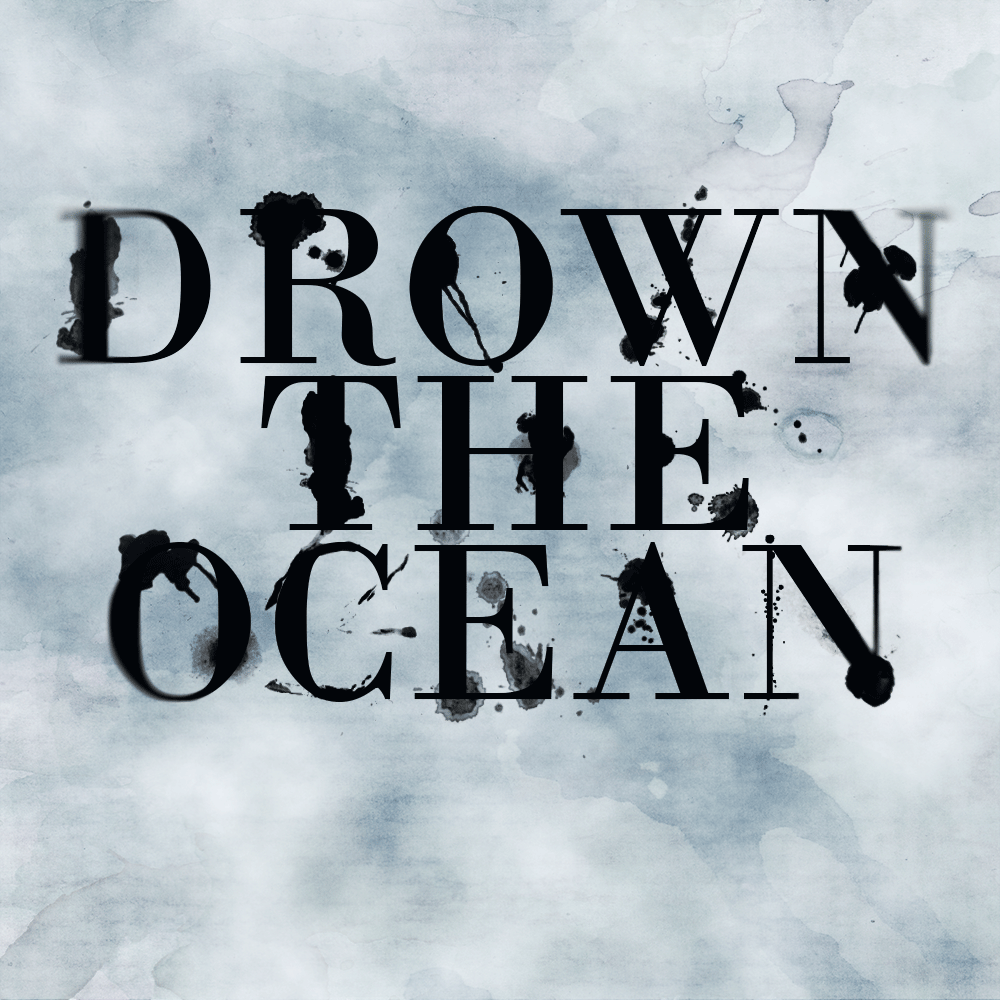 Erin Taylor Wet Ink TypographyDrown the Ocean