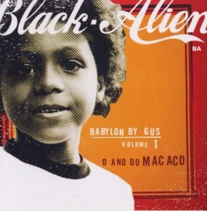Black Alien - Babylon By Gus Vol. I (2001) Black-Alien-Babylon-By-Gus-%E2%80%93-Vol.-I-O-Ano-do-Macaco-294x300