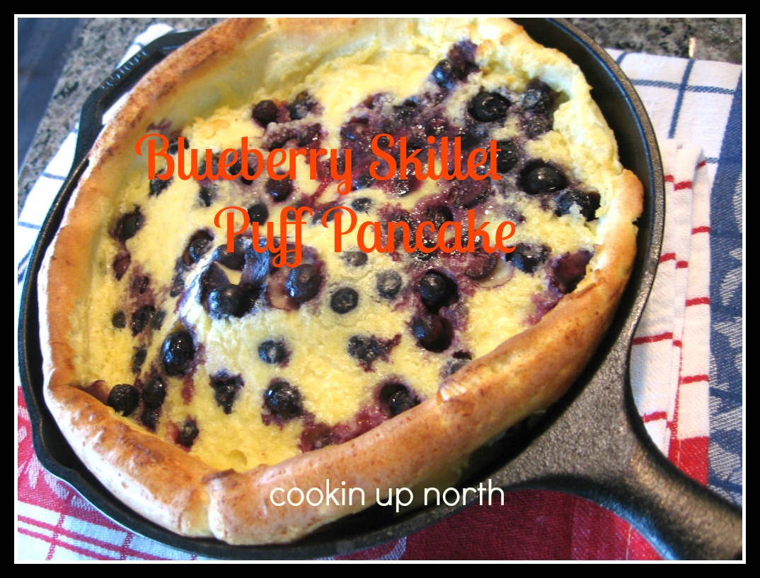 cookin' up north Blueberry Skillet Puff Pancake