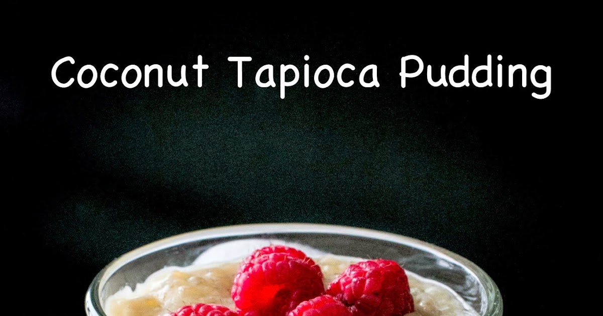 Grain Crazy Coconut Tapioca Pudding (Dairy free & Gluten free)