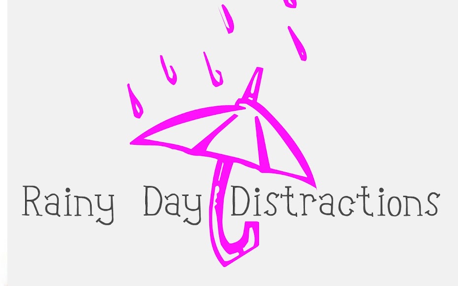 Rainy Day Distractions
