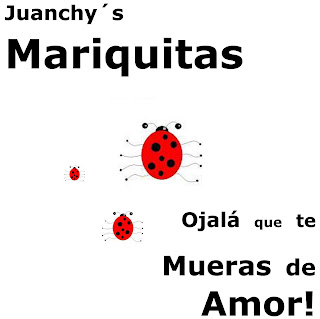 Juanchy`s Mariquitas - Ojalá que te Mueras de Amor
