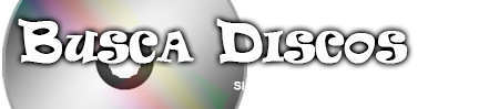 Busca Discos - Si no lo tenemos... te lo buscamos.