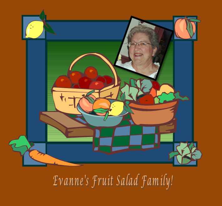 Evanne's Fruit Salad Family!