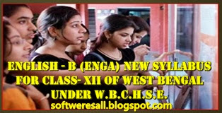 English - B (ENGA) New Syllabus for Class- XII of West Bengal under W.B.C.H.S.E. for the year 2013 - 2014 English - B (ENGA) New Syllabus for Class- XII of West Bengal