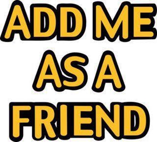 add me friend